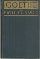Goethe Geschichte Eines Menschen by Emil Ludwig 1931
