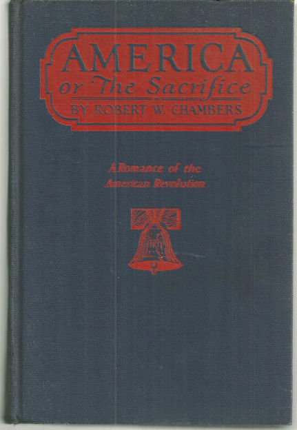 America or The Sacrifice by Robert Chambers 1919 Novel