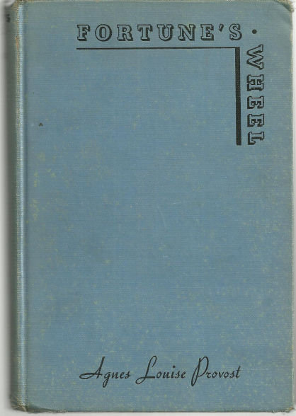 Fortune's Wheel by Agnes Louise Provost 1934 Romance