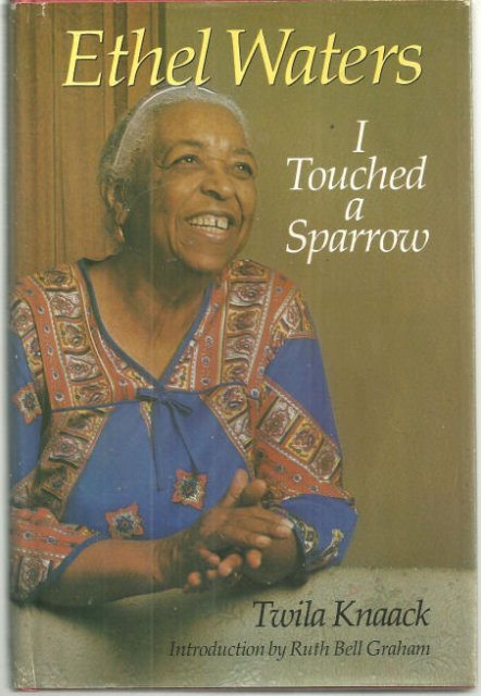 Ethel Waters, I Touched a Sparrow by Twila Knaack 1st edition