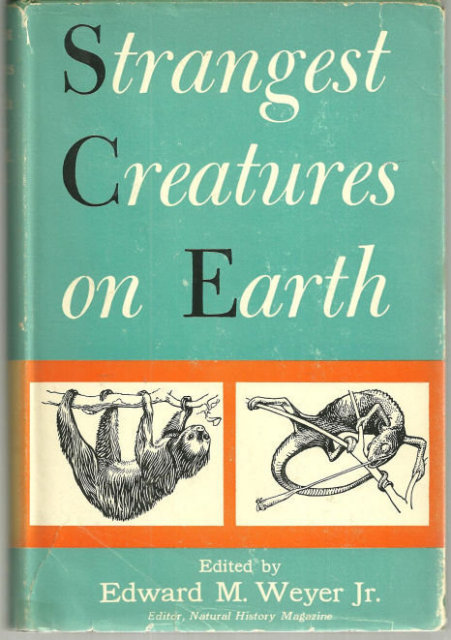 Strangest Creatures on Earth Edited by Edward Weyer DJ