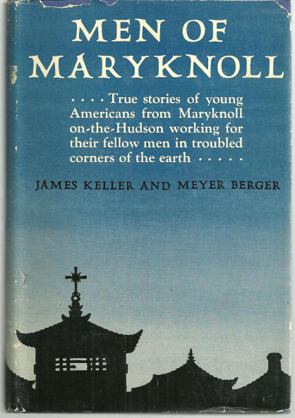 Men of Maryknoll by James Keller 1943 Missionaries