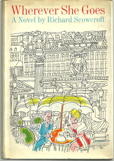 Wherever She Goes by Richard Scowcroft 1966 1st ed w/DJ