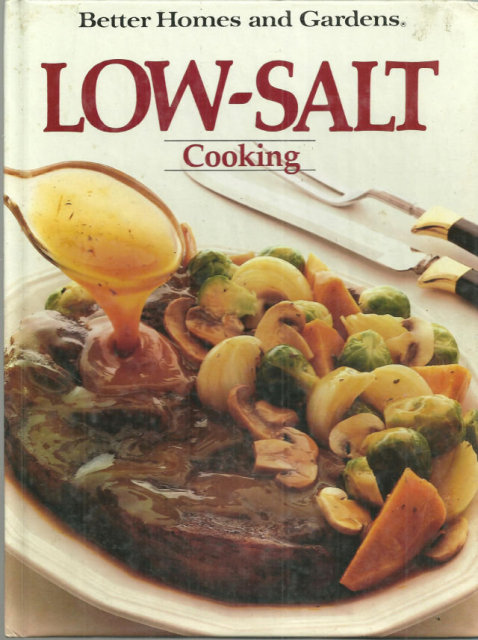 Better Homes and Gardens Low Salt Cooking 1983 Recipes