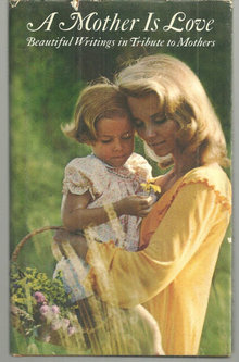 Mother is Love Beautiful Writings in Tribute to Mother