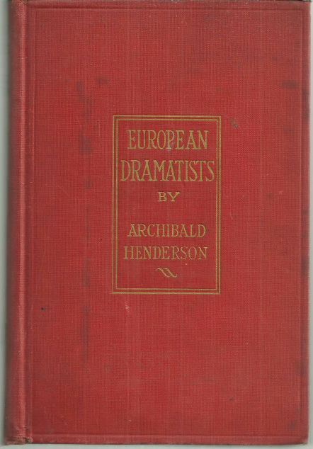 European Dramatists by Archibald Henderson 1926 Illus