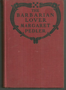 Barbarian Lover by Margaret Pedler 1923 1st edition