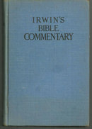 Irwin's Bible Commentary Edited by C. H. Irwin 1928