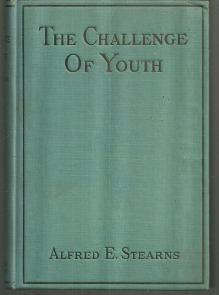 Challenge of Youth by Alfred Stearns 1923 1st edition
