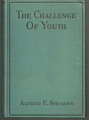 Challenge of Youth by Alfred Stearns 1923 1st edition