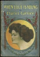 When Love Is Young Or the Crooked Way 1907 Novel