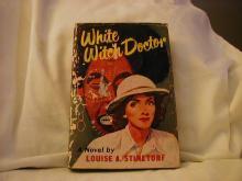 White Witch Doctor by Louise A. Stinetorf