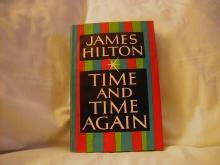 Time and Time Again by James Hilton