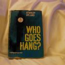 Who Goes Hang?