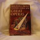 Milton Cross' Complete Stories of the Great Operas