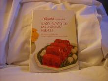 A Campbell Cookbook, Easy Ways to Delicious Meals