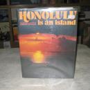 Honolulu is an island