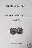 Struck Copies of Early American Coins by Richard D,. Kenney 1982 reprint NEW