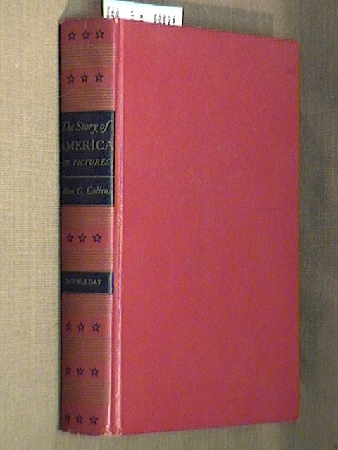 The Story of America in Pictures Alan C. Collins