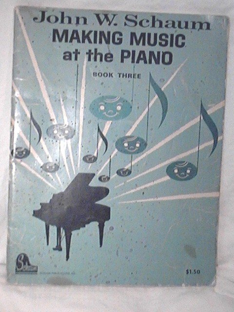 John W. Schaum Making Music at the Piano Book Three