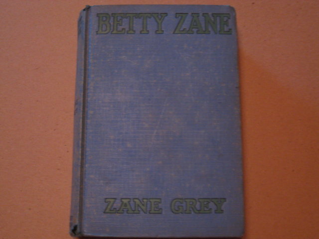 Zane Grey HB Betty Zane cp 1903, 1933
