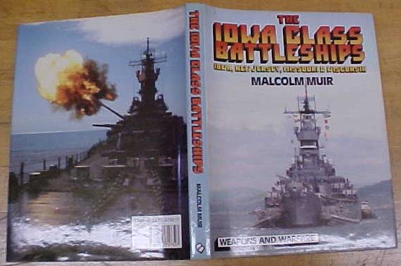 The Iowa Class Battleships Malcolm Muir