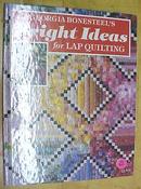 Quilt Book Bright Ideas Lap Quiliting Georgia Bonesteel