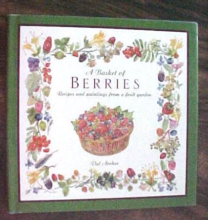 A Basket of Berries Cookbook Val Archer 1993 1st Ed