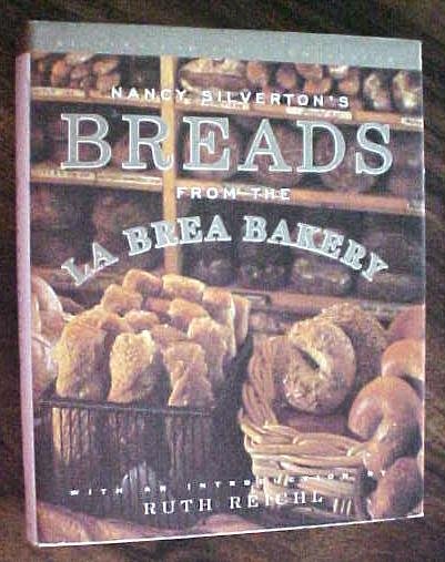Breads from the La Brea Bakery Nancy Silverton 1st Ed