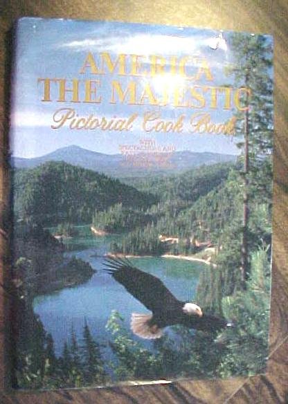 America The Majestic Pictorial Cookbook 1981