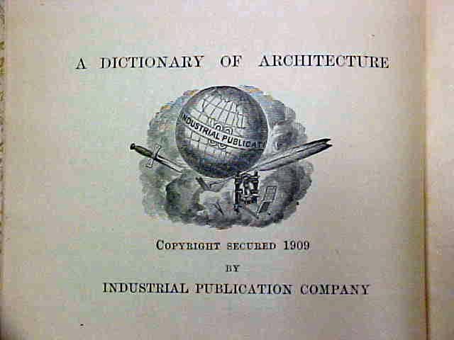 Dictionary of Terms Used in Architecture and Building 1909