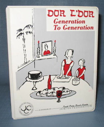 Dor L'Dor Generation to Generation Cookbook from the Adolph and Rose Levis Jewish Community Center, Boca Raton, Florida