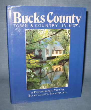 Bucks County Town & Country Living : A Photographic View of Bucks County, Pennsylvania