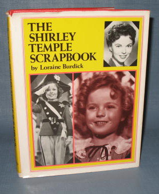 The Shirley Temple Scrapbook by Loraine Burdick