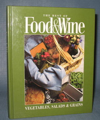 The Best of Food & Wine : Vegetables, Salads & Grains