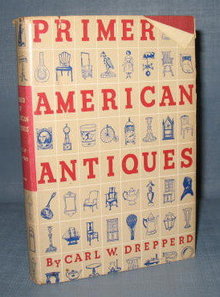 Primer of American Antiques by Carl W. Drepperd