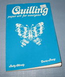 Quilling : Paper Art for Everyone by Betty Christy and Doris Tracy