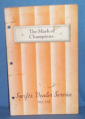 Swift and Company, 1934 The Mark of Champions dealer service manual No. 103