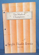 Swift and Company, 1934 The Mark of Champions dealer service manual No. 103
