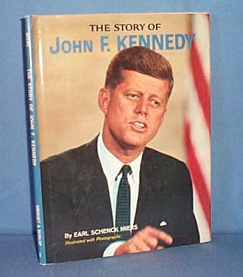 The Story of John F. Kennedy by Earl Schenck Miers