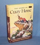 The Story of Crazy Horse by Enid Lamonte Meadowcroft, illustrated by William Reusswig