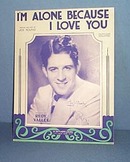 I'm Alone Because I Love You Sheet Music by Rudy Vallee