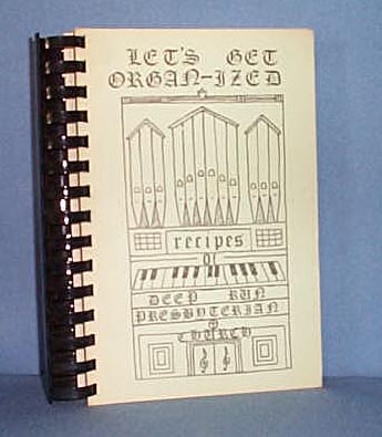 Let's Eat Organ-ized, Deep Run Presbyterian Church Cookbook