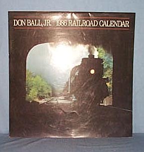 1986 Railroad Calendar by Don Ball, Jr.