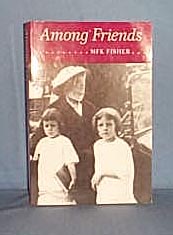 Among Friends by MFK Fisher