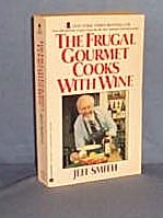 The Frugal Gourmet Cooks with Wine by Jeff Smith