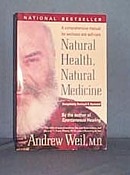 Natural Health, Natural Medicine by Andrew Weil