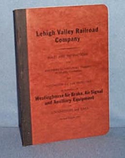 Lehigh Valley Railroad Rules and Instructions on Westinghouse Air Brake, Air Signal and Auxiliary Equipment