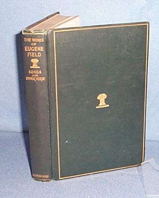 The Works of Eugene Field, Vol. IX. The Writings in Prose and Verse of Eugene Field: Songs and Other Verse