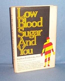Low Blood Sugar and You by Carlton Fredericks and Herman Goodman